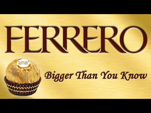 Ferrero - Más grande de lo que crees
