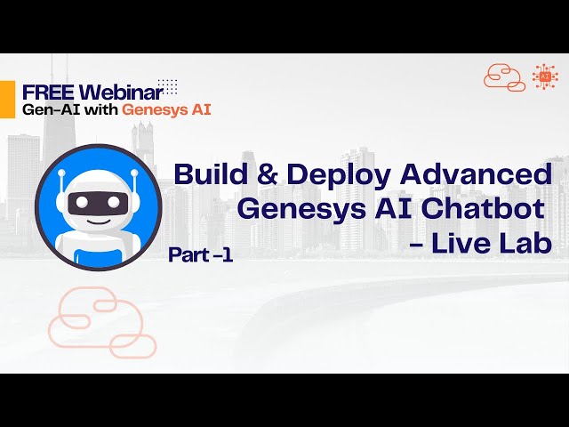 Part 1 - Build and Deploy Advanced Genesys AI Chatbot from Scratch | Gen AI with Genesys AI Training