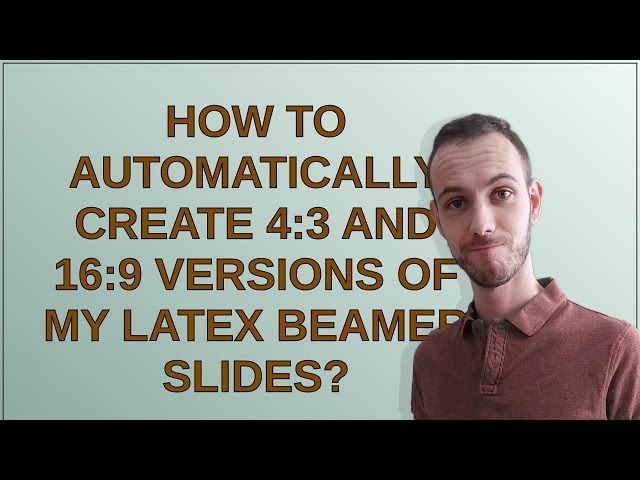 Tex: How to automatically create 4:3 AND 16:9 versions of my LaTeX Beamer slides?