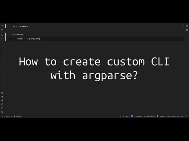 How to create custom CLI with argparse? Unlock Custom Command-Line Interfaces in Python