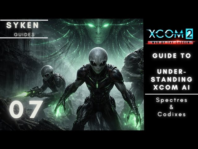 Syken's XCOM 2 Guide: How to predict/manipulate AI behavior (Codex & Spectre) 07