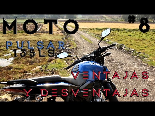 PULSAR 135LS Ventajas y Desventajas | Motovlog #8