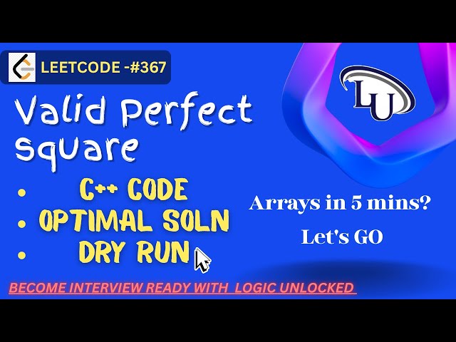 LeetCode #367 - Valid Perfect Square || Logic Unlocked