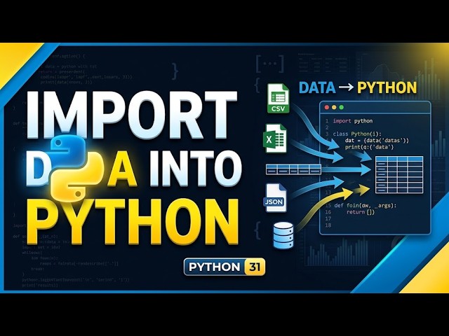 Python 31: How to Import Data into Python | Complete Beginner’s Guide