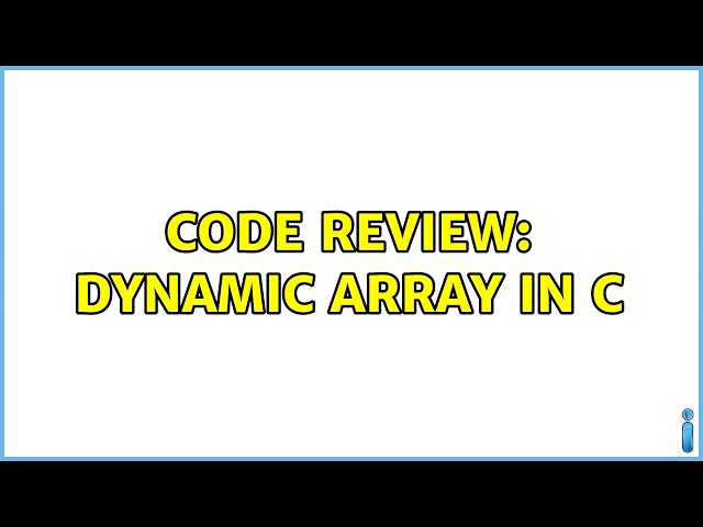 Code Review: Dynamic array in C