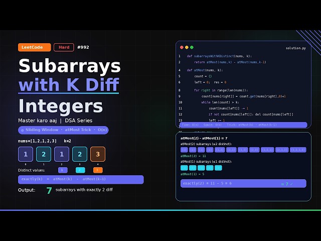 Day 51 || LeetCode 992 ||  DSA live with me  || good subarray with integer k