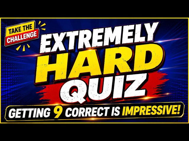 YOU ARE HIGHLY INTELLIGENT IF YOU CAN SCORE AT LEAST 9! 🧠 | HARD GENERAL KNOWLEDGE QUIZ |