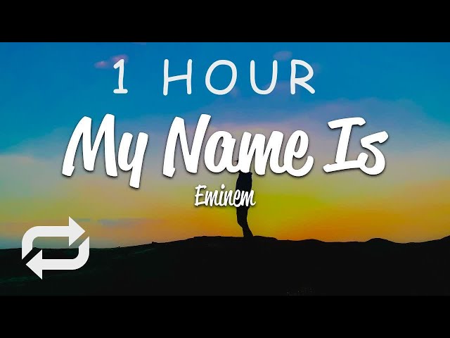 [1 HOUR 🕐 ] Eminem - My Name Is (Lyrics)