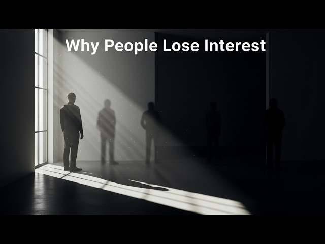 Why People Lose Interest (Psychology Explained) | Human Behavior Insights