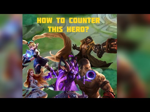 How to counter these heroes? What are their main weakness? From marksman role, fighter and mage!!! 