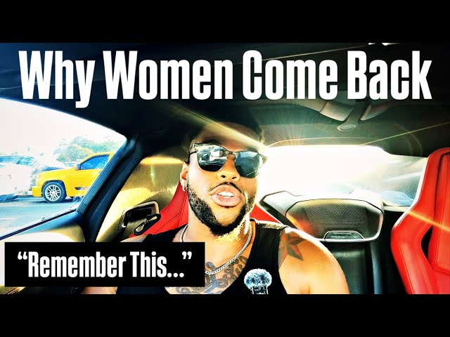 When Women Come Back REMEMBER THIS...