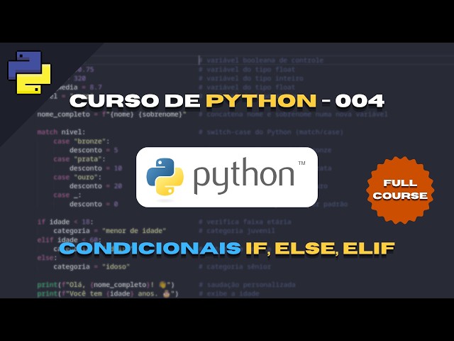 Python do Zero #4 - Condicionais if, else e elif (Curso completo)