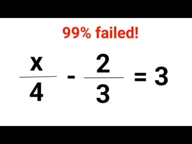 x/4 - 2/3 = 3. 99% got it wrong! Ukraine Math Test #math #percentages #ukraine #fractions 