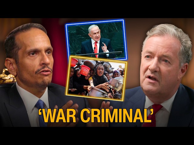 ‘Yes, Netanyahu IS a War Criminal’ Qatar PM Speaks To Piers Morgan About Gaza, Iran, Trump & More