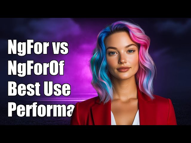 NgFor vs NgForOf in Angular: When to Use Each for Best Performance