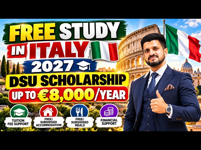 Free Study in Italy 2027🚨Italy DSU Scholarship Up to €8,000 + Public Universities & Visa Updates