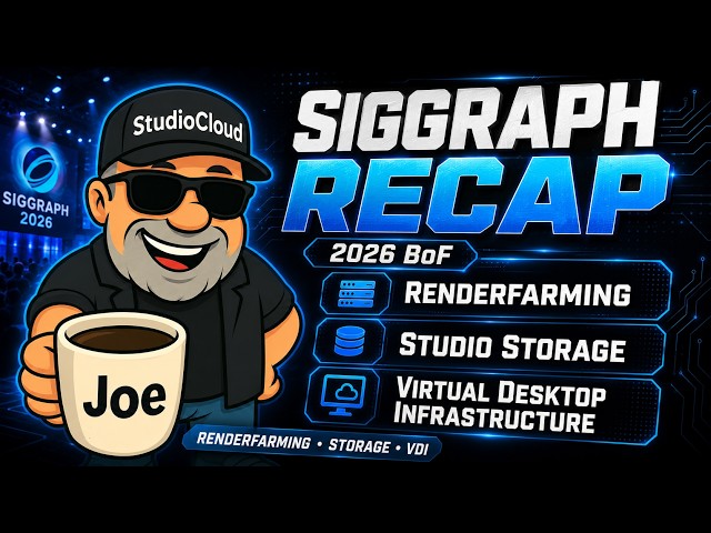 SIGGRAPH 2026 BoF Recap: Renderfarming, Storage, Work-from-Home Tech and the AI Hardware Crunch