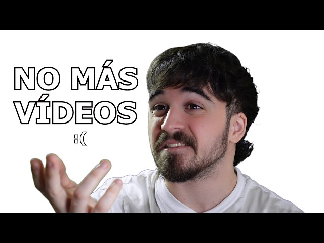 Se acabaron los vídeos...