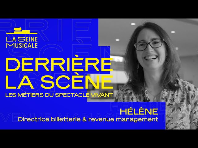 Behind the scenes: Careers in performing arts | Ticketing Director | La Seine Musicale