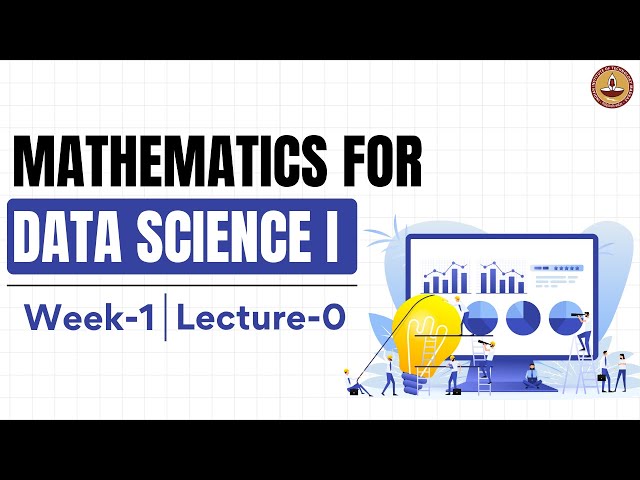 W1_L0: Mathematics for Data Science 1 | introduction to the course basics