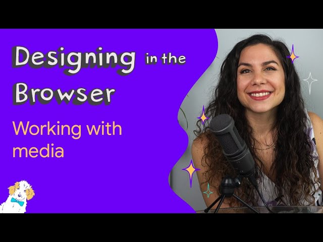 Working with Media - Designing in the Browser