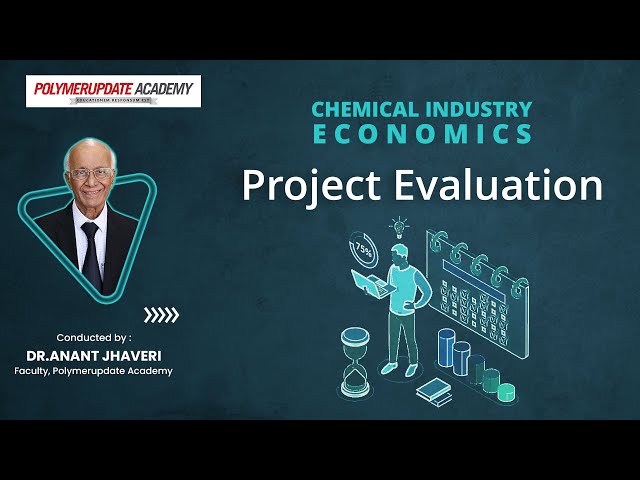 Chemical Industry Economics - Project Evaluation | Polymerupdate Academy