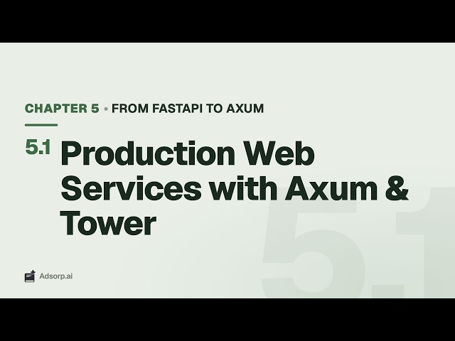5.1 Production Web Services with Axum & Tower | From FastAPI to Axum