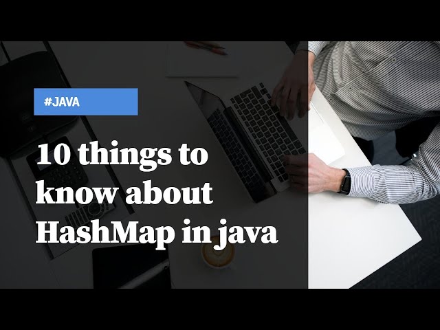 10 things to know about HashMap in java