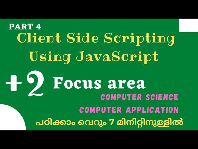 Plus Two Computer Science|Computer Application|Client Side Scripting Using JavaScript|Focus Area