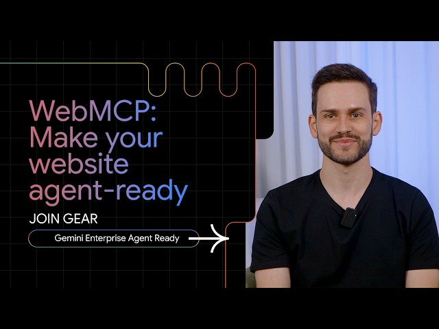 Make your website agent ready with WebMCP