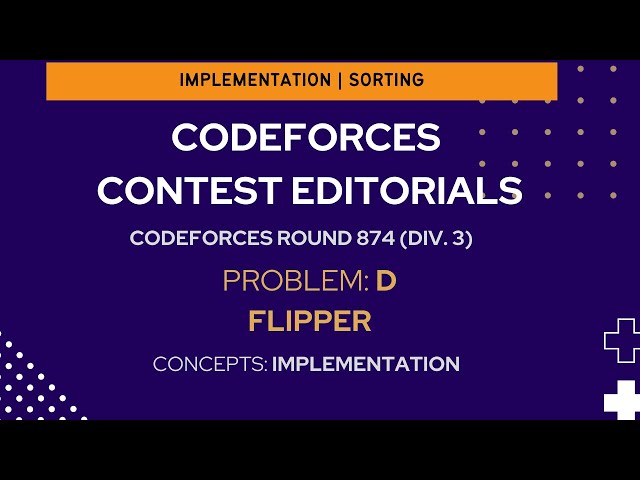 Codeforces Round 874 (Div. 3) | Problem D: Flipper | Detailed Explanation | Video Editorial