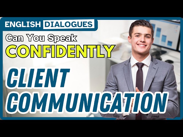 Master the Art of Client Communication for Business Success! / Business English Dialogues [BEL085]