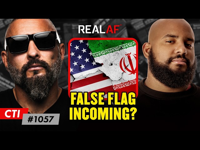 Are They Setting the Stage for Americans to Support the Iran War? - Ep 1057 CTI