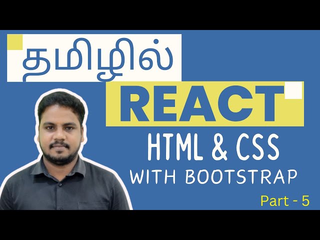React JS in Tamil - Full Course - Bootstrap - using HTML, CSS Part  5 - Vijayaragavan-Payilagam
