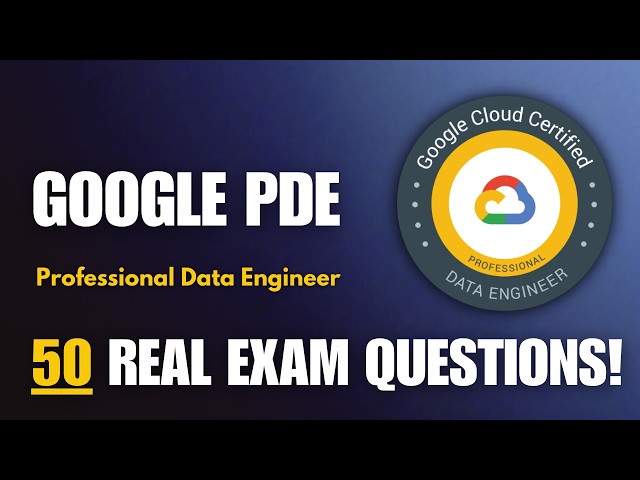 Google Cloud Professional Data Engineer Practice Exam 2026 | 50 Real Questions Explained