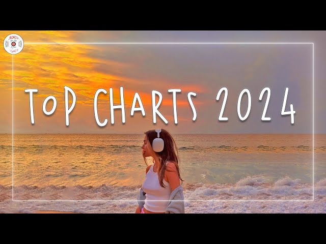 Charts 2024 💽 Tiktok trending music ~ Top charts 2024