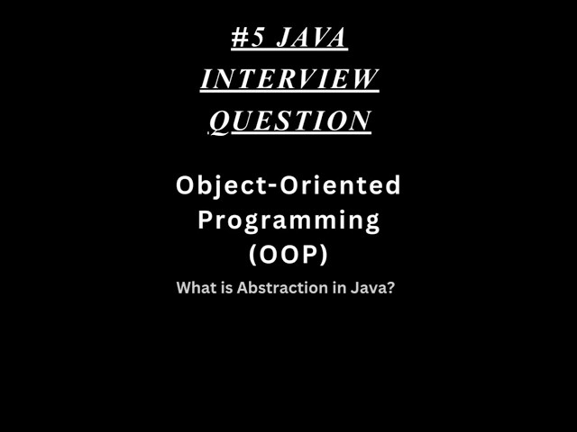 Java Interview Question #15: What is Abstraction in Java? | Logic Ladder