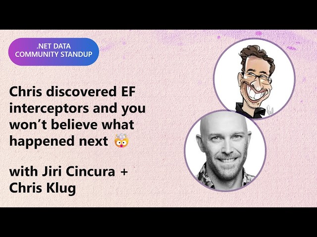 .NET Data Community Standup: You won't believe what Chris is doing with EF interceptors 🤯