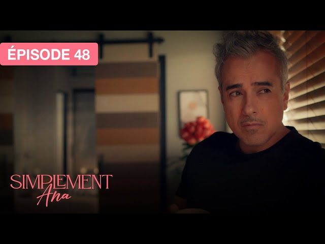 Simplement Ana - EP 48 - les vestiges de l’amour - série doublée en français