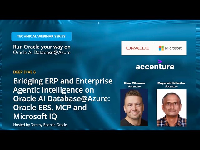 Tech Session 6: Bridging ERP and Enterprise Agentic Intelligence on Oracle Database@Azure