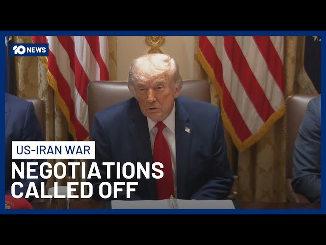 Iran Calls Off Negotiations To End War With United States | 10 News