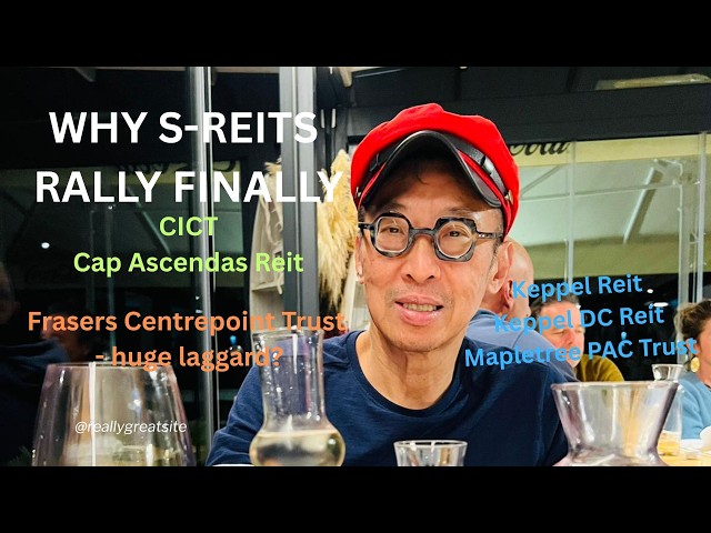WHY ARE S-REITS RALLYING FINALLY?