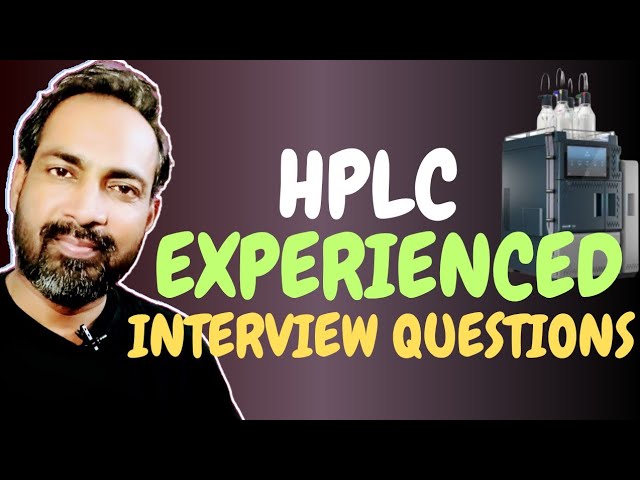 HPLC INTERVIEW QUESTION AND ANSWER FOR EXPERIENCED | TROUBLESHOOTING