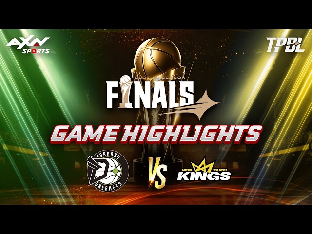 Formosa Dreamers VS New Taipei Kings | Finals Game 4 | TPBL Full Highlights