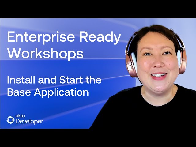 Enterprise Ready Workshops: Install and Start the Base Application