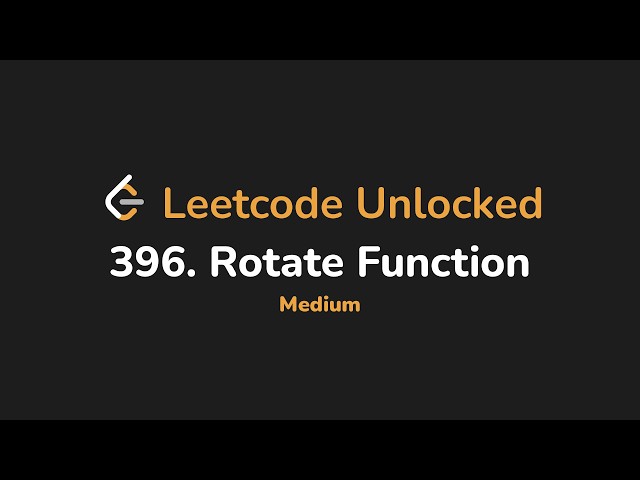 396. Rotate Function | Leetcode Unlocked - Python