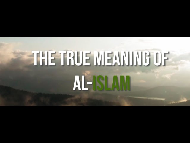 The True Meaning of Al-Islam | Al-Rahmah Leeds | Abu Usamah At-Thahabi
