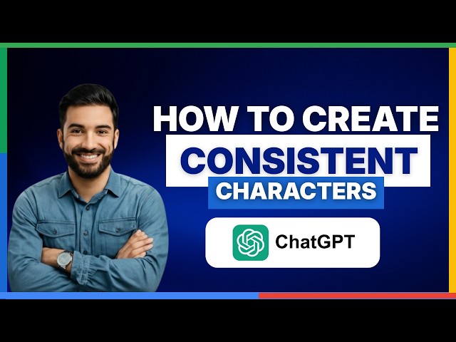 How to create consistent characters using ChatGPT[2026 Full Guide]