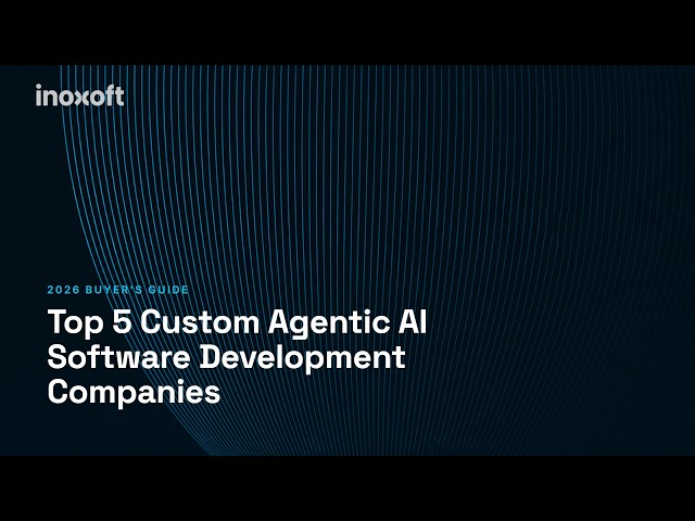 Top 5 Custom Agentic AI Software Development Companies in 2026