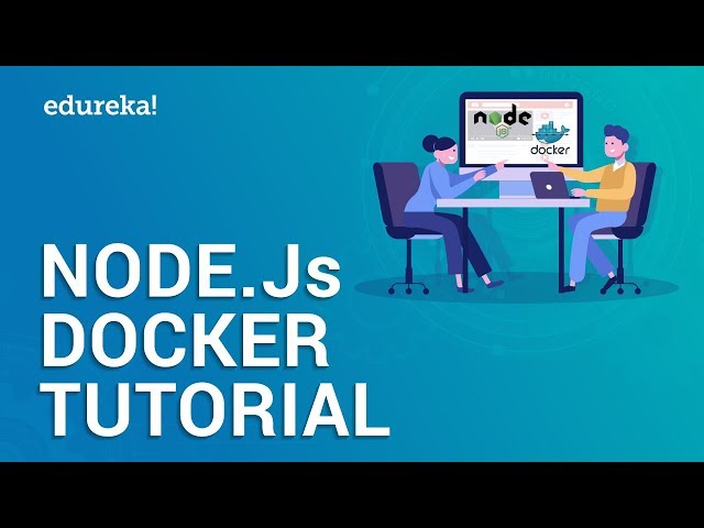 Node.js Docker Tutorial For Beginners | Dockerizing Node.js Application | DevOps Training | Edureka